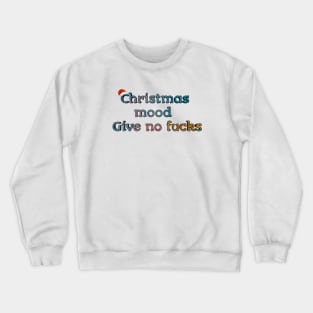 Christmas mood Crewneck Sweatshirt